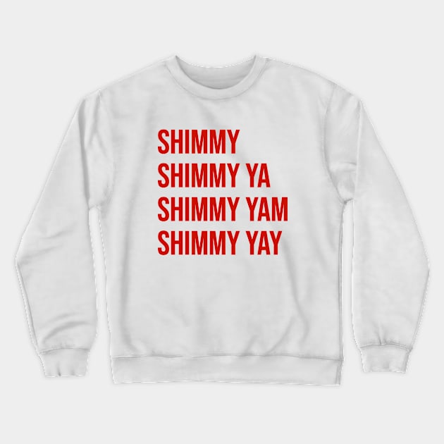 Shimmy Shimmy Ya Crewneck Sweatshirt by Riel